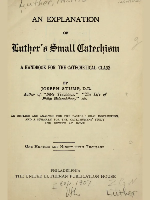 Historical document associated with Joseph Stump: the title page of his Explanation of Luther’s Small Catechism (copyright 1907); not a portrait